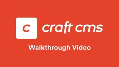 Craft CMS Walkthough Video Thumbnail